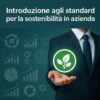 Professionisti durante un corso di aggiornamento sulla sostenibilità e sviluppo aziendale