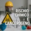 Formazione professionale sulla gestione del rischio chimico e cancerogeno in ambiente lavorativo