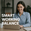 Professionista che lavora in Smart Working con equilibrio e serenità