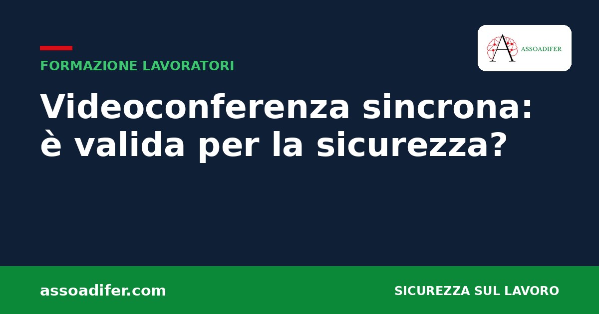 Formazione sicurezza in videoconferenza sincrona equiparata all'aula